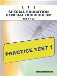 Ilts Special Education General Curriculum Test 163 Practice Test 1