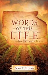 WORDS OF THIS LIFE ...The Ultimate Diet