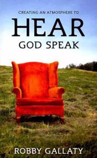 Creating an Atmosphere to HEAR God Speak