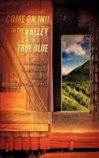 Come on In! to the Valley of the True Blue