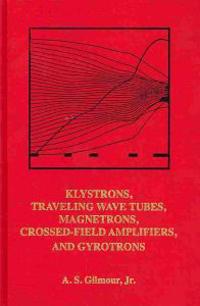 Klystrons, Traveling Wave Tubes, Magnetrons, Crossed-Field Amplifiers, and Gyrotrons