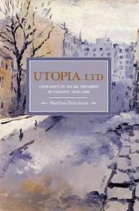 Utopia, Ltd.: Ideologies For Social Dreaming In England 1870-1900