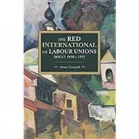 The Red International Of Labour Unions (rilu) 1920 - 1937