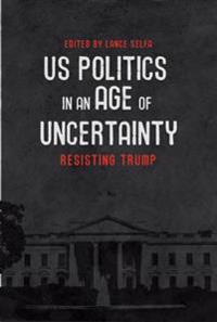 US Politics in an Age of Uncertainty