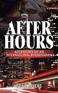After Hours, Adventures of an International Businessman