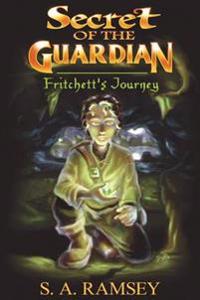 Secret of the Guardian Fritchett's Journey