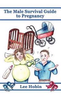 The Male Survival Guide to Pregnancy
