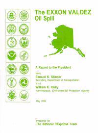 The EXXON Valdez Oil Spill a Report to the President