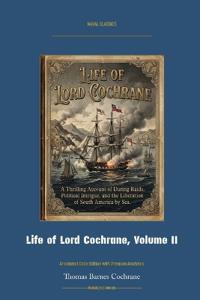 Life of Lord Cochrane, Volume II