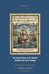 The Observations of Sir Richard Hawkins Knt in His Voyage