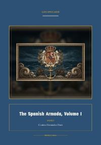 The Spanish Armada, Volume I