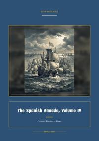 The Spanish Armada, Volume IV