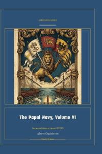 Bokomslag for "The Papal Navy, Volume VI"