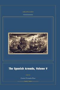 The Spanish Armada, Volume V
