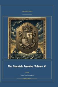 The Spanish Armada, Volume VI