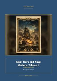 Naval Wars and Naval Warfare, Volume II