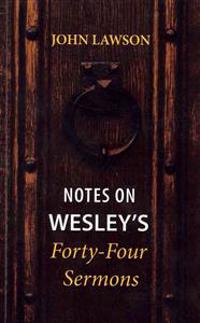 Notes on Wesley's Forty-Four Sermons