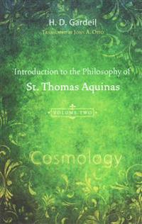 Introduction to the Philosophy of St. Thomas Aquinas, Volume 2