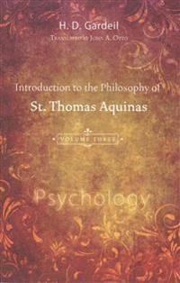 Introduction to the Philosophy of St. Thomas Aquinas, Volume 3