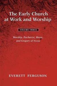 Bokomslag för "The Early Church at Work and Worship - Volume 3"