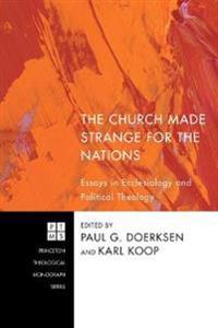 The Church Made Strange for the Nations