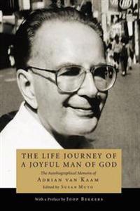 The Life Journey of a Joyful Man of God