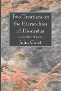 Two Treatises on the Hierarchies of Dionysius