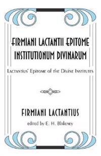 Firmiani Lactantii Epitome Institutionum Divinarum