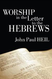 Worship in the Letter to the Hebrews