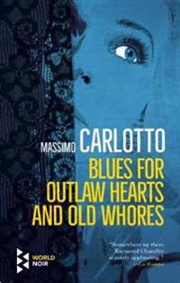 Bokomslag för "Blues for Outlaw Hearts and Old Whores"