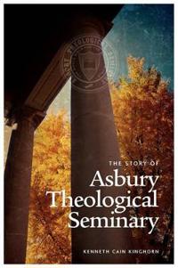 The Story of Asbury Theological Seminary