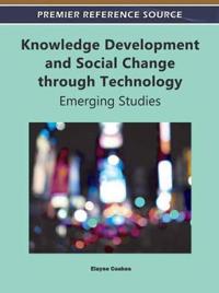 Knowledge Development and Social Change through Technology: Emerging Studies