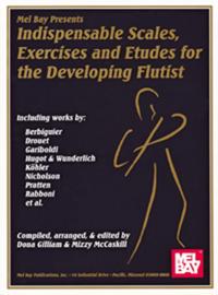 Indispensable Scales, Exercises & Etudes for the Developing Flutist