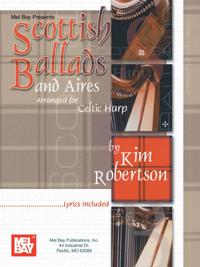 Scottish Ballads and Aires Arranged for Celtic Harp