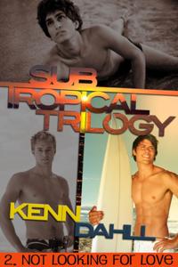 Subtropical Trilogy 2: Not Looking For Love