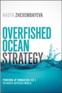Overfished Ocean Strategy: Powering Up Innovation for a Resource-Deprived World