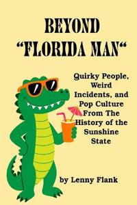 Beyond "Florida Man"