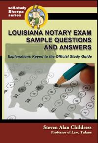 Louisiana Notary Exam Sample Questions and Answers: Explanations Keyed to the Official Study Guide