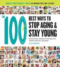 100 Best Ways to Stop Aging and Stay Young