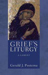 Grief's Liturgy