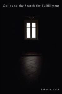 Bokomslag for "Guilt and the Search for Fulfillment"