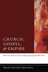 Bokomslag for "Church, Gospel, and Empire"