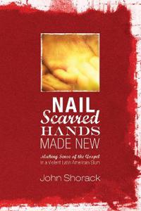 Bokomslag for "Nail Scarred Hands Made New"