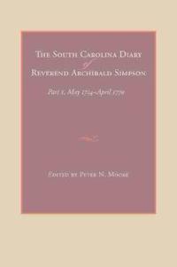 The South Carolina Diary of Reverend Archibald Simpson