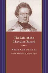 The Life of the Chevalier Bayard