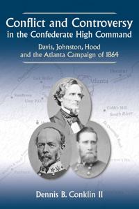 Conflict and Controversy in the Confederate High Command