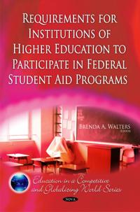Requirements for Institutions of Higher Education to Participate in Federal Student Aid Programs