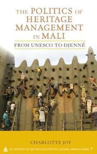 Bokomslag för "The Politics of Heritage Management in Mali"