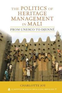 The Politics of Heritage Management in Mali