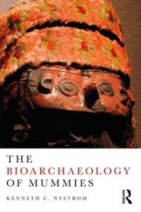 Bokomslag för "The Bioarchaeology of Mummies"